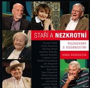 Staří a nezkrotní - Rozhovory s osobnostmi