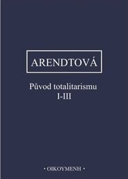 Původ totalitarismu I-III