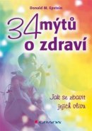 34 mýtů o zdraví - Donald M. Epstein