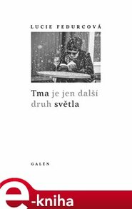 Tma je jen další druh světla
