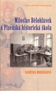 Miloslav Bělohlávek a Plzeňská historická škola - Naděžda Morávková