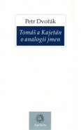 Tomáš a Kajetán o analogii jmen - Petr Dvořák