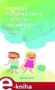 Proměna mateřské školy v učící se organizaci - Jan Průcha, kol.