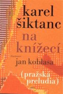 Na Knížecí - Karel Šiktanc