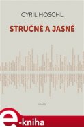 Stručně a jasně - Cyril Höschl