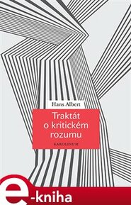 Traktát o kritickém rozumu - Hans Albert