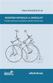 Rodičem kdykoliv a jakkoliv? - kolektiv, Hana Konečná