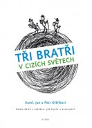 Tři bratři v cizích světech - Karel Diblík, Jan Diblík, Petr Diblík