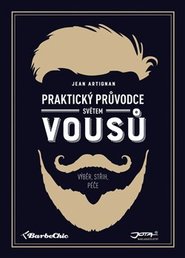 Praktický průvodce světem vousů - Jean Artignan