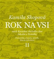 Rok na vsi aneb Kalendářové vyprávění Dorotky a Jakuba z 19. století II.