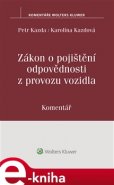 Zákon o pojištění odpovědnosti z provozu vozidla (č. 168/1999 Sb.). Komentář - Petr Kazda, Karolína Kazdová