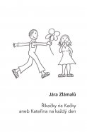 Říkačky na Kačky aneb Kateřina na každý den