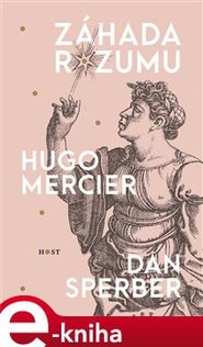 Záhada rozumu - Hugo Mercier, Dan Sperber