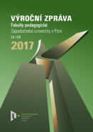 Výroční zpráva Fakulty pedagogické Západočeské univerzity v Plzni za rok 2017