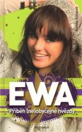 Ewa - Příběh (ne)obyčejné hvězdy - Kamila Tomsová