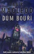 Dům bouří - Ian R. MacLeod