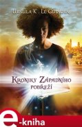 Kroniky Západního pobřeží - Ursula K. Le Guinová