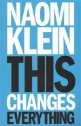 This Changes Everything - Naomi Klein