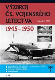 Výzbroj čs. vojenského letectva 1945-1950 - 2.díl - Miroslav Irra