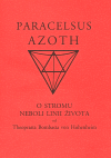 Azoth - O stromu neboli linii života - Philippus Theop Paracelsus z Hohenhe