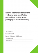 Rozvoj oborově-didaktického výzkumu jako prostředku pro zvýšení kvality práce pedagogů v Plzeňském kraji