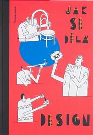 Jak se dělá design - Jiří Pelcl, Silvie Šeborová, Jiří Franta