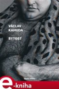 Bytost - Václav Kahuda