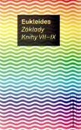 Základy. Knihy VII-IX - Eukleides