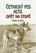 Četnický pes Alto opět na stopě - Michal Dlouhý