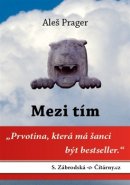 Mezi tím - Aleš Prager