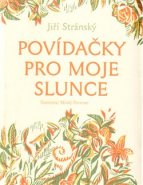 Povídačky pro moje slunce - Jiří Stránský