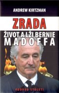 Zrada, život a lži Bernie Madoffa - Andrew Kirtzman