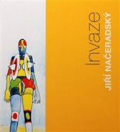 Jiří Načeradský - Invaze - Jiří Načeradský