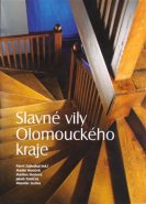 Slavné vily Olomouckého kraje - Pavel Zatloukal, Jakub Potůček, Zdeněk Sychra, Martin Horáček, Martina Mertová