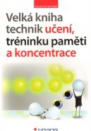 Velká kniha technik učení, tréninku paměti a koncentrace