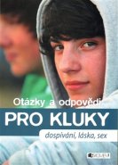 Otázky a odpovědi pro kluky – dospívání, láska, sex