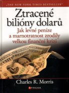 Ztracené bilióny dolarů - Charles R. Morris