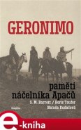Geronimo. Paměti náčelníka Apačů - S.M. Barrett, Nataša Budačová, Boris Taufer