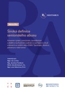 Široká definice a typologie seniorského abusu:  fenomén týrání, zneužívání, zanedbávání a dalšího nevhodného jednání a zacházení s muži a ženami ve vyšším věku (EAN)