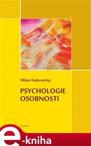 Psychologie osobnosti - Milan Nakonečný