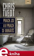 Prach jsi a v prach se obrátíš - Chris Tvedt
