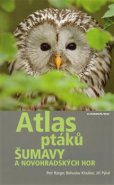 Atlas ptáků Šumavy a Novohradských hor - Jiří Pykal, Bohuslav Kloubec, Petr Bürger