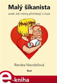 Malý šikanista aneb Jak mámy přicházejí o iluze - Renáta Navrátilová