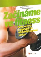 Začínáme ve fitness - Vladimír Kolouch, Hana Marie Welburn