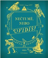 Nečti mě, nebo uvidíš!