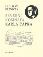 Severní komnata Karla Čapka - Ladislav Řezníček