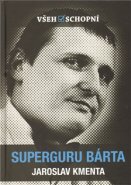 Superguru Bárta - Jaroslav Kmenta