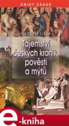 Tajemství českých kronik, pověstí a mýtů - Vladimír Liška