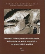 Metodika terénní prostorové identifikace, dokumentace a popisu nemovitých archeologických památek