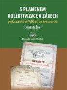 S plamenem kolektivizace v zádech - Jindřich Žák